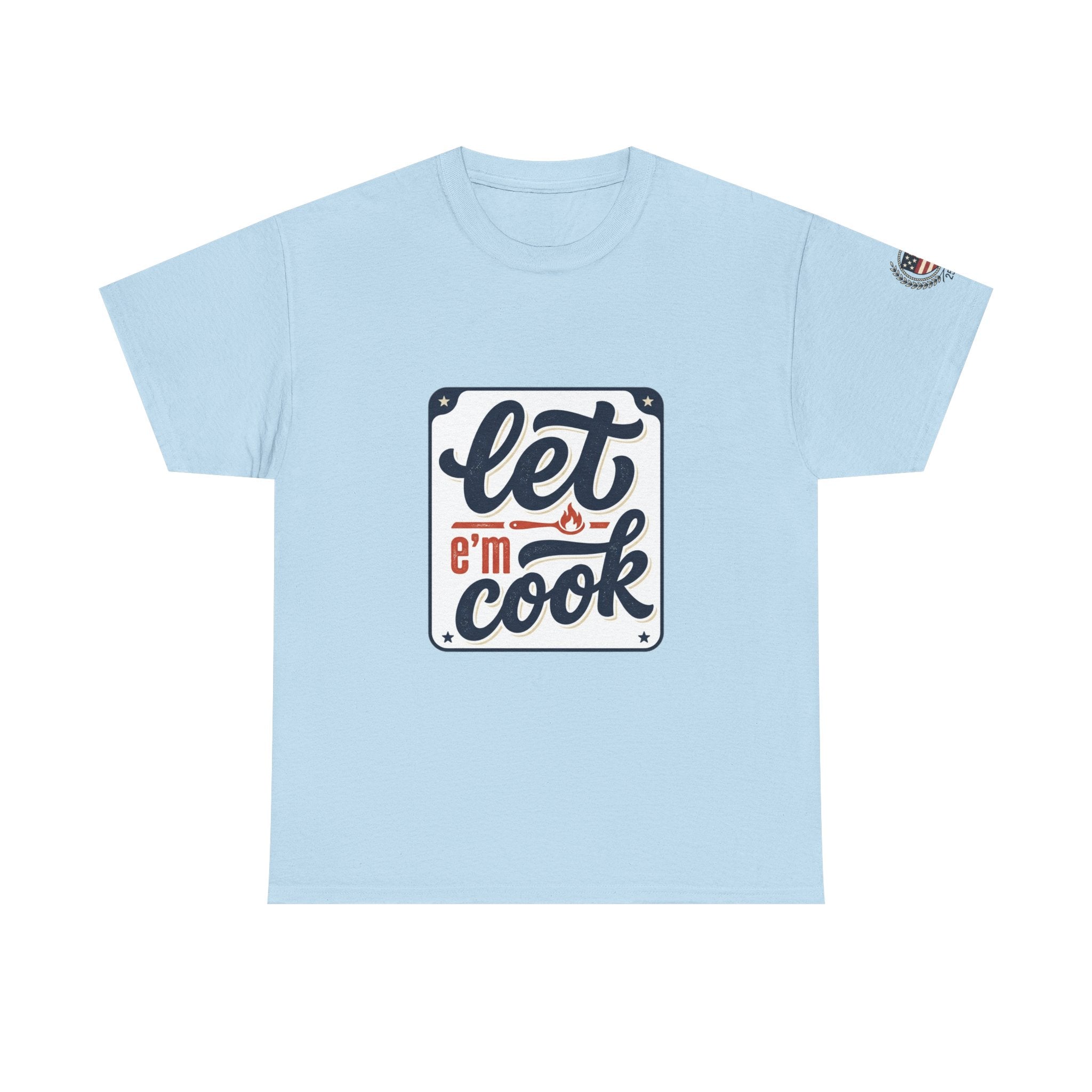 Let 'Em Cook T-Shirt – Vintage 'Since 1776' Graphic Tee for Patriotic Cooks